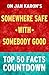 Somewhere Safe with Somebody Good by Top 50 Facts