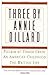 Three by Annie Dillard: Pil...