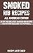 Smoker Recipes: RIBS: 26 Of...