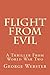FLIGHT FROM EVIL