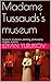 Madame Tussauds's museum: m...