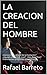 LA CREACION DEL HOMBRE: ¿Somos el resultado de la Evolución? ¿Alguien o algo nos creó? ¿Nos creó Dios? Interesantes preguntas sin respuesta. (GRANDES ENIGMAS nº 2) (Spanish Edition)