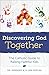 Discovering God Together