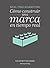 Real Time Marketing: cómo construir una marca en tiempo real (Spanish Edition)