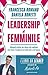 Leadership al femminile: Manuale pratico per donne che vogliono tirar fuori il meglio di sé nella vita e nel lavoro (Italian Edition)