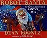 Robot Santa by Dean Koontz