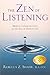 The Zen of Listening: Mindful Communication in the Age of Distraction
