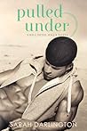 Pulled Under by Sarah Darlington