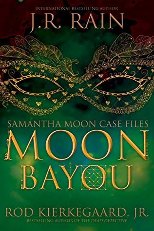 Moon Bayou (Samantha Moon Case Files, #1) (Vampire For Hire, Moon Cases, #1)