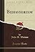 Behaviorism (Classic Reprint)
