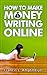How To Make Money Writing Online: Learn and Earn