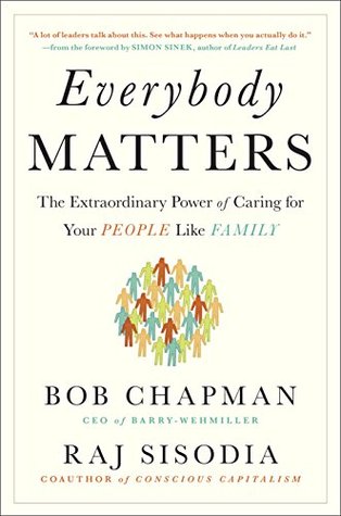Everybody Matters: The Extraordinary Power of Caring for Your People Like Family--Expanded 10th Anniversary Edition (Kindle Edition)