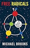 Free Radicals: The Secret Anarchy of Science