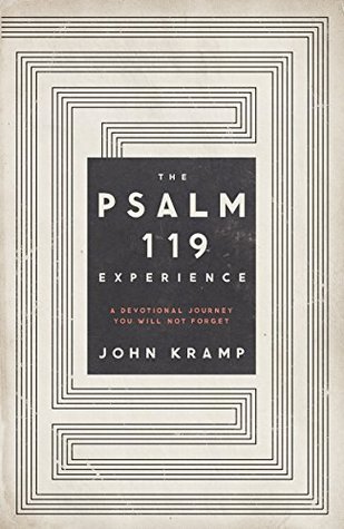 The Psalm 119 Experience: A Devotional Journey You Will Not Forget (Kindle Edition)