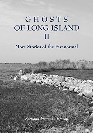 GHOSTS OF LONG ISLAND II: More Stories of the Paranormal (Kindle Edition)