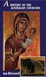 A History of the Australian Churches by Ian Breward