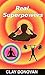 Real Superpowers: How To Pe...