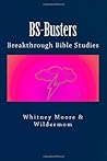 BS-Busters: Breakthrough Bible Studies