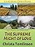 The Supreme Might of Love