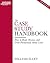 The Case Study Handbook: How to Read, Discuss, and Write Persuasively About Cases