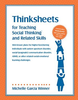 Thinksheets for Teaching Social Thinking and Related Skills (Unknown Binding)