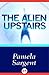 The Alien Upstairs