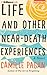 Life and Other Near-Death Experiences
