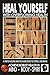 Heal Yourself with Overflowing Health: A Simple Natural Healing Guide Book to Ov: Achieve Robust Health in Mind, Body, and Spirit
