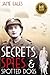 Secrets, Spies and Spotted Dogs