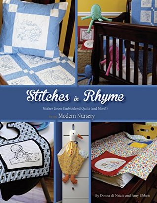 Stitches in Rhyme: Mother Goose Embroidered Quilts (and More!) for the Modern Nursery