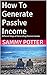How To Generate Passive Income: Different Ways of Generating Passive Income