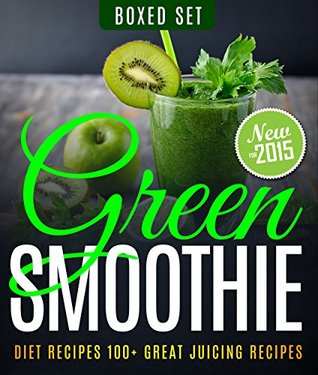 Green Smoothie Diet Recipes 100+ Great Juicing Recipes: Lose Up to 10 Pounds in 10 Days (Kindle Edition)