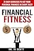 Financial Fitness: 21 Easy Exercises To Get Your Personal Finances In Shape Fast!