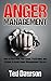 Anger Management: How to Deal With Your Anger, Frustration, and Temper to Avoid Anger Management Classes