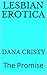 The Promise (Lesbian Erotica The Promise Book 1)