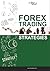 Forex Trading Strategies-Trading Strategies That Work