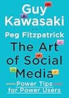 The Art of Social Media by Guy Kawasaki