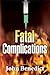 Fatal Complications