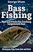 Bass Fishing: Tips and Tricks for Catching Largemouth Bass (Fishing Guide, Freshwater Fishing, Bass Fishing Books, How to Fish, Fishing Tackle)