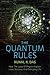 The Quantum Rules: How the ...