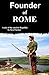 Founder of Rome: A Tale of ...