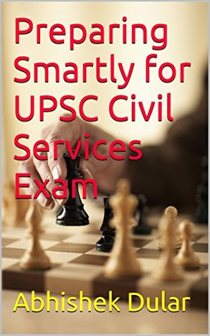 Preparing Smartly for UPSC Civil Services Exam: How to prepare for one of the toughest examination of the world