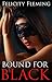 Bound For Black: A Submissive White Wife is Seeded by her by her Black Master
