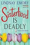 Sisterhood is Deadly by Lindsay Emory