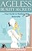 Ageless Beauty Secrets