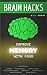Brain Hacks, Improve Memory...
