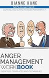 Anger Management Workbook: Control and eliminate anger permanently - exercises, templates, techniques for easy anger management (workbook)