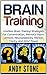 Brain Training: 24 Limitless Brain Training Strategies For Concentration, Memory Improvement, Neuroplasticity, Mental Clarity, And Mind Power (Brain Training, Memory Improvement, Brain Plasticity)