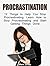 Procrastination: 12 Things to Help You Stop Procrastinating. Learn How to Stop Procrastinating and Start Getting Things Done (Procrastination, how to stop procrastinating, procrastinators)