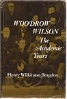 Woodrow Wilson: The Academic Years